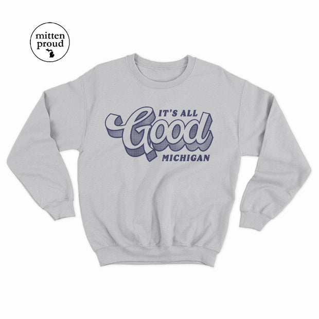 It's All Good Michigan - Unisex Crewneck Sweatshirt